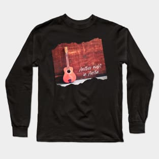 ANOTHER NIGHT IN AUSTIN Long Sleeve T-Shirt